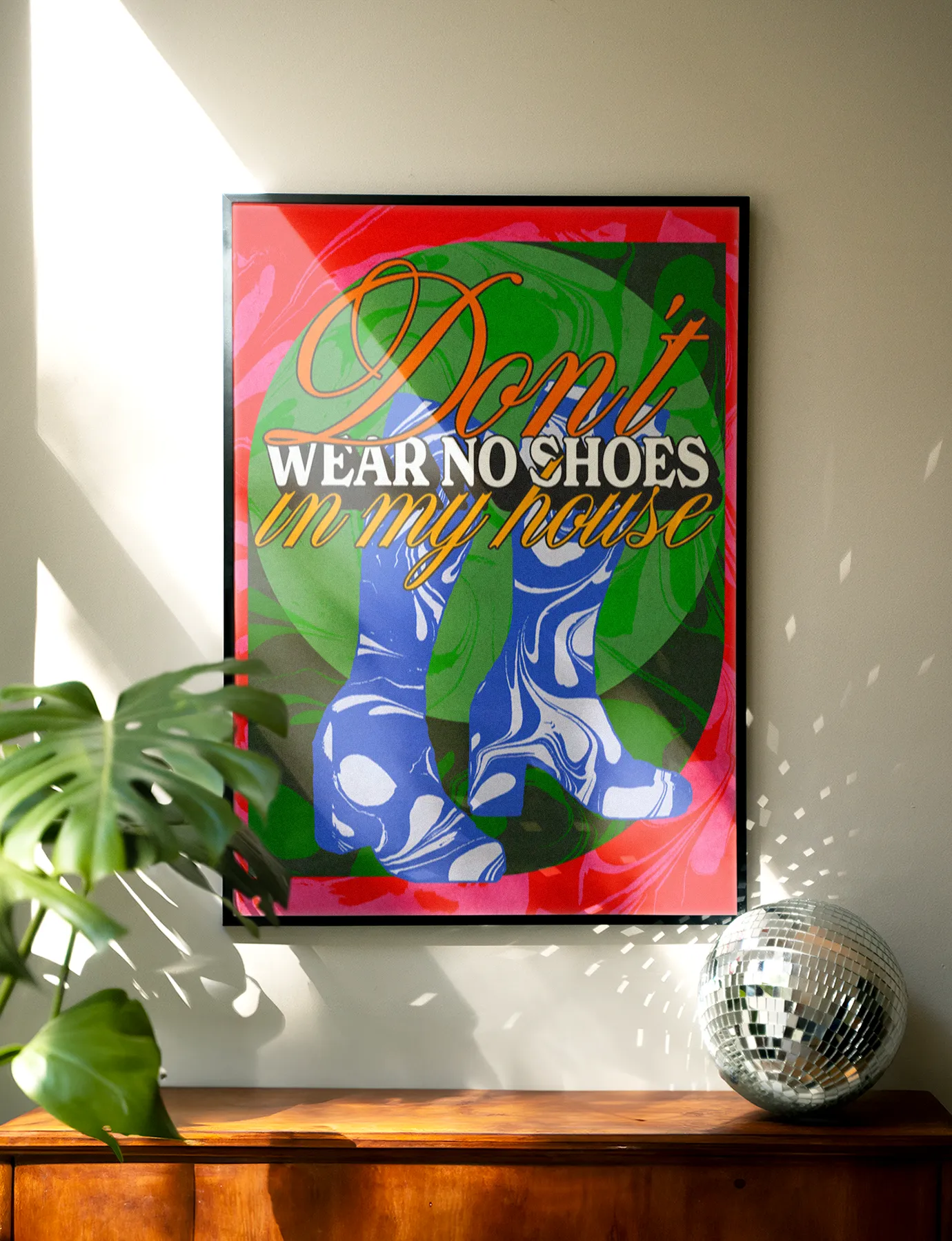 Don't Wear No Shoes In My House