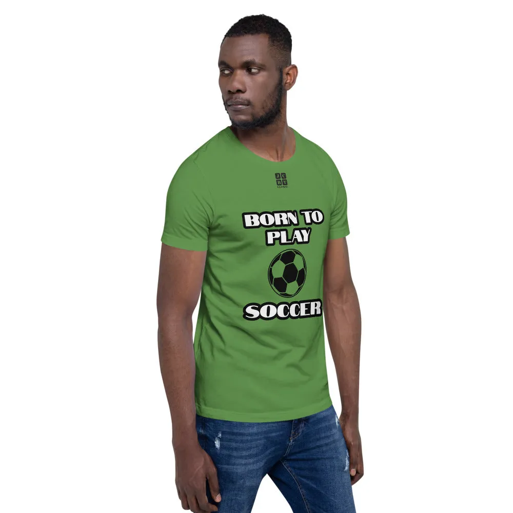 Short-Sleeve Unisex T-Shirt "10101-0041 Born To Play Soccer (Black Logo)"