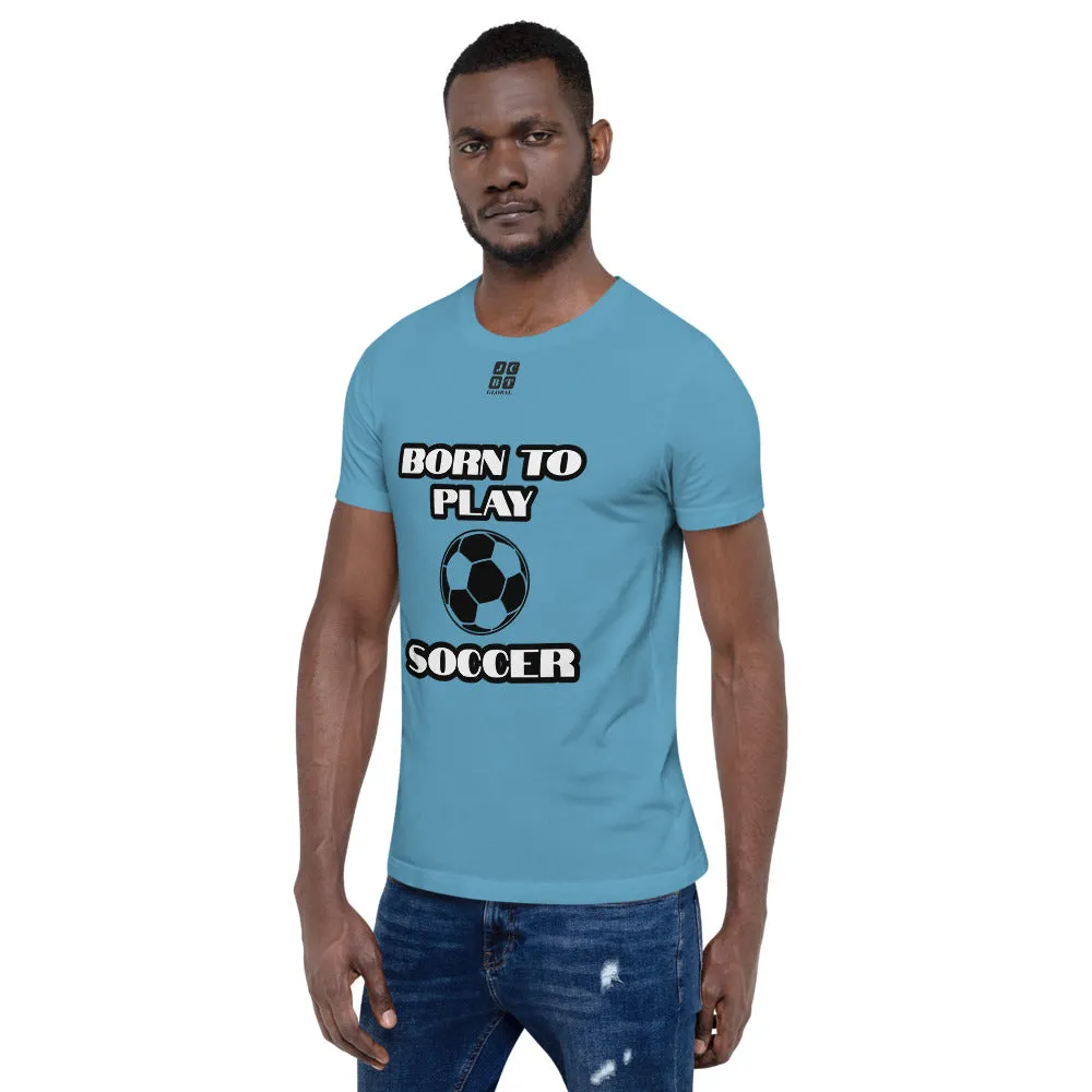Short-Sleeve Unisex T-Shirt "10101-0041 Born To Play Soccer (Black Logo)"