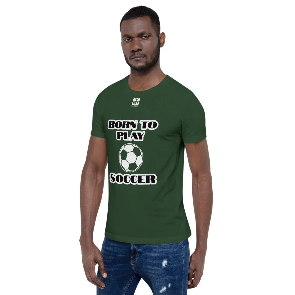 Short-Sleeve Unisex T-Shirt "10101-0041 Born To Play Soccer (White Logo)"