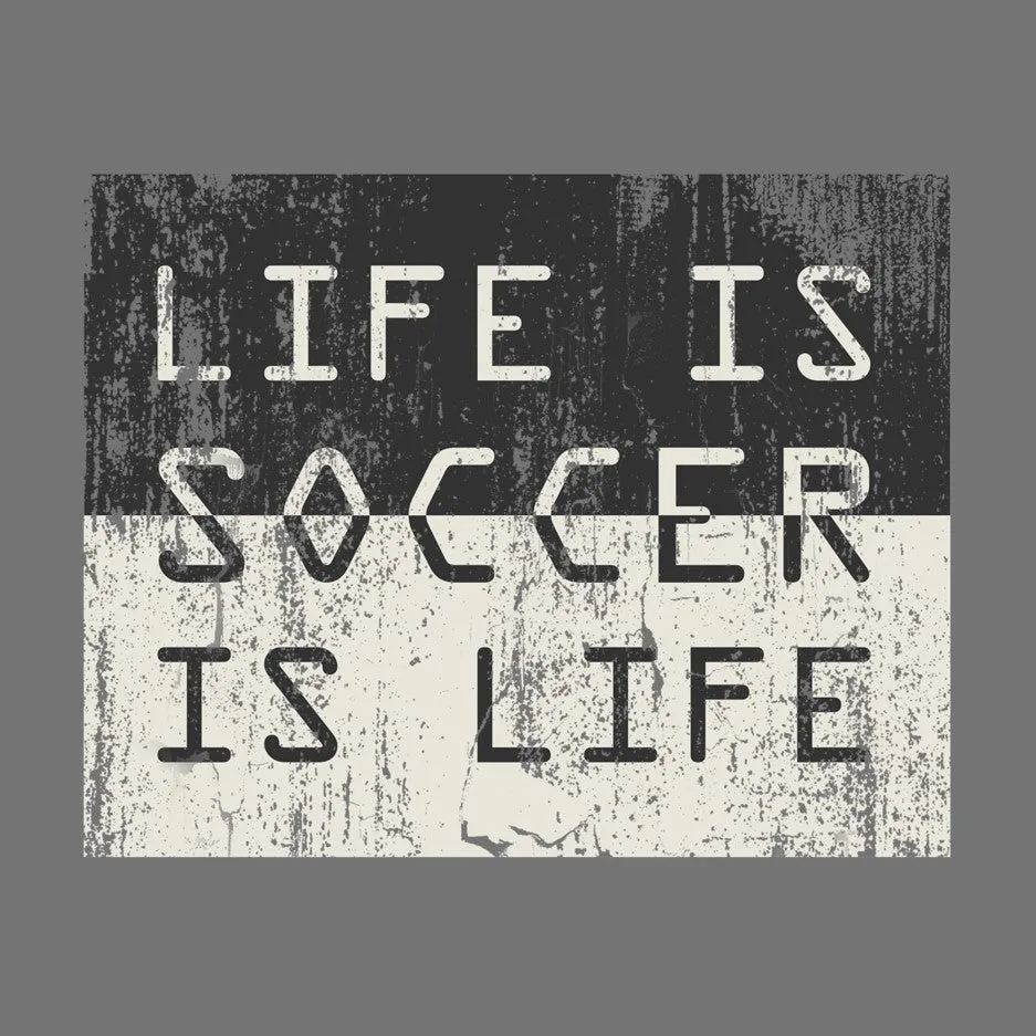 #TSNlife T-Shirt - Life Is Soccer Is Life