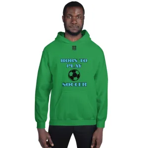 Unisex Hoodie "1041-0041 Born To Play Soccer (Black Logo)"
