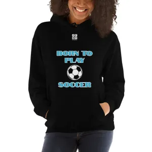 Unisex Hoodie "2041-0011 Born To Play Soccer (White Logo)"