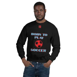 Unisex Sweatshirt "1031-0041 Born To Play Soccer (Red Logo)"