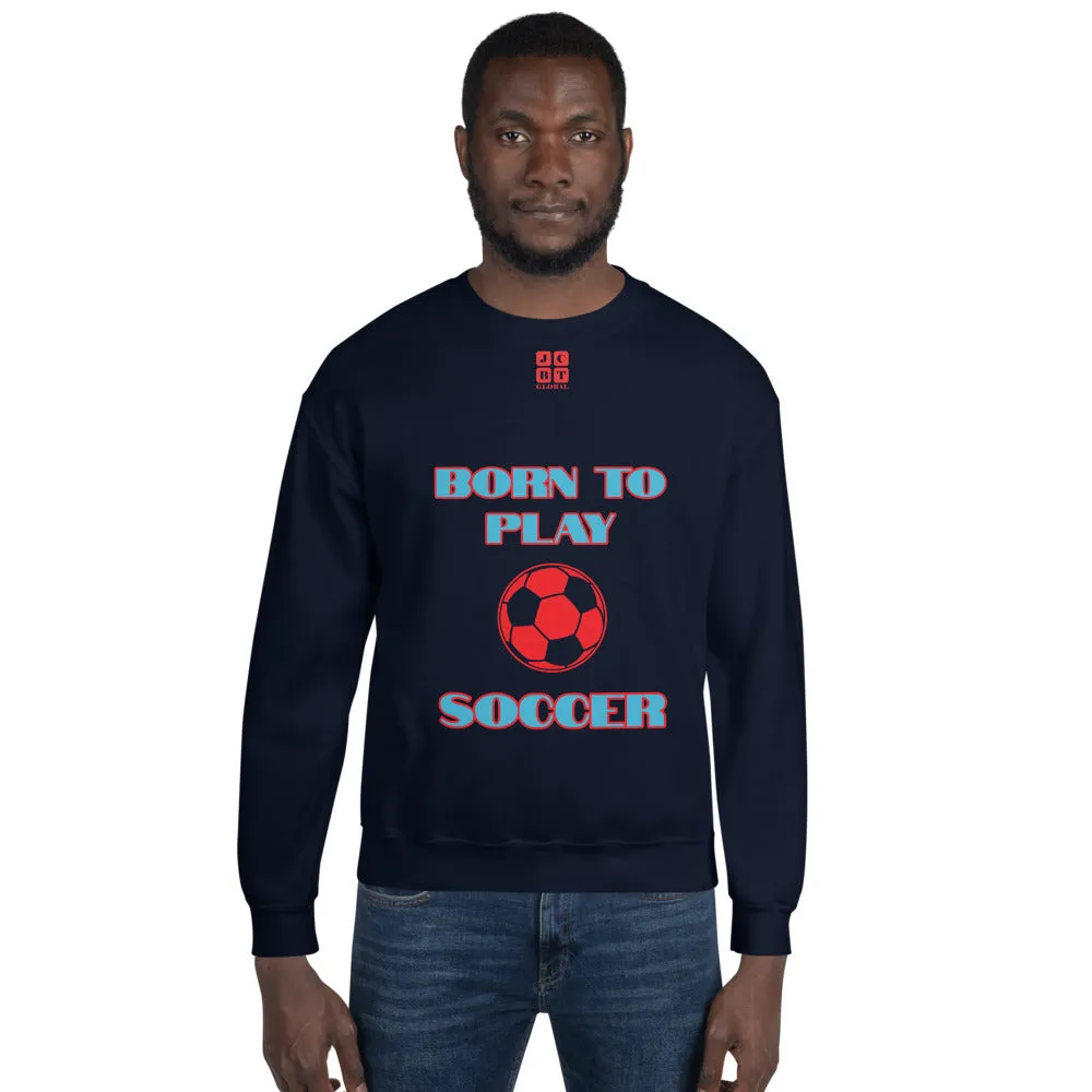 Unisex Sweatshirt "1031-0041 Born To Play Soccer (Red Logo)"