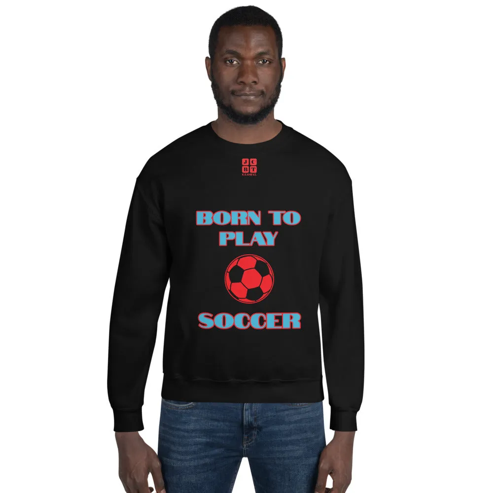 Unisex Sweatshirt "1031-0041 Born To Play Soccer (Red Logo)"