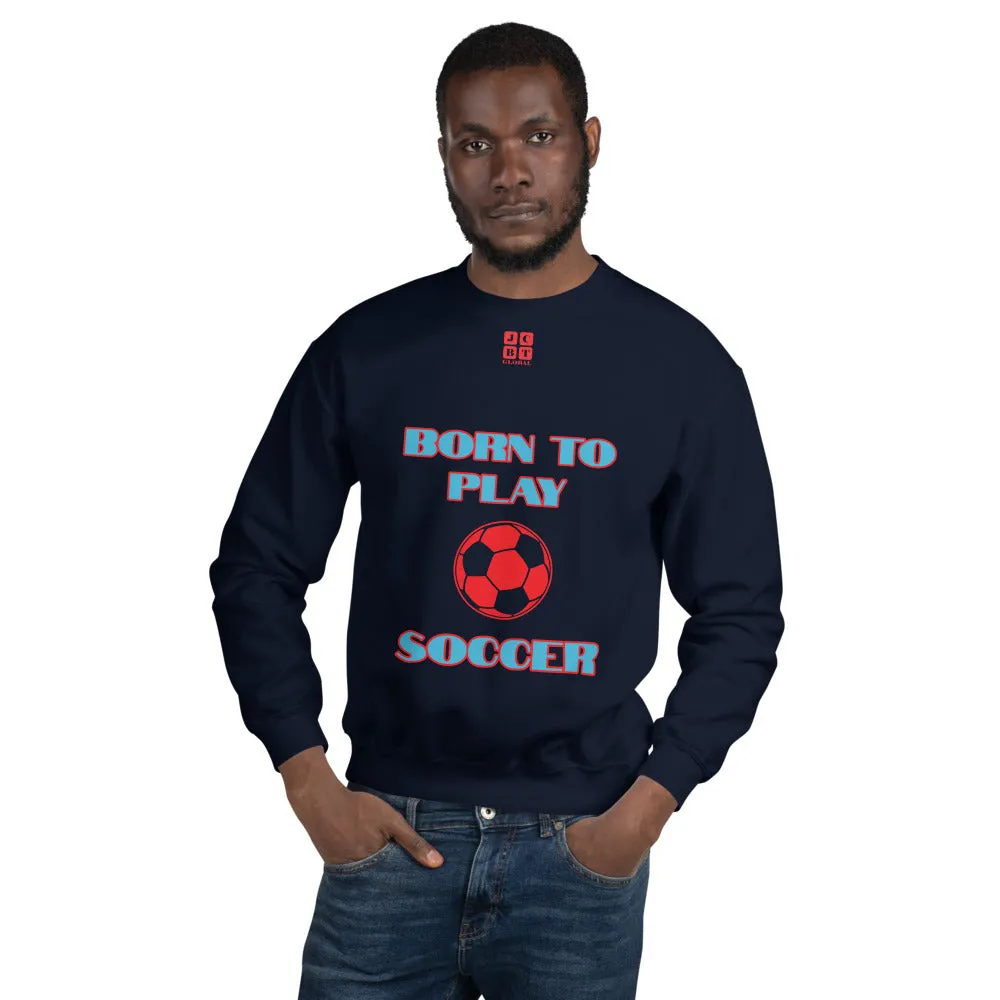Unisex Sweatshirt "1031-0041 Born To Play Soccer (Red Logo)"
