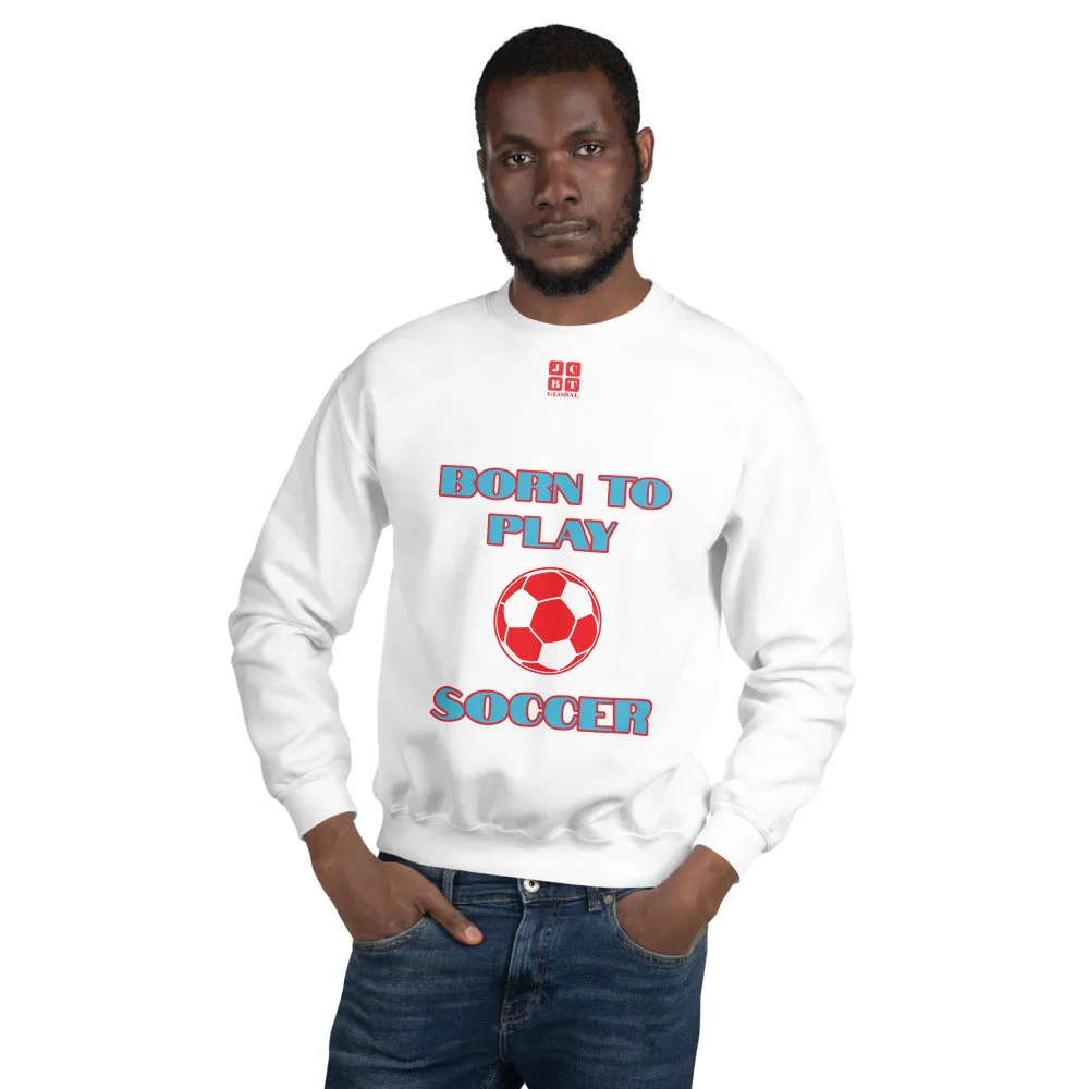 Unisex Sweatshirt "1031-0041 Born To Play Soccer (Red Logo)"