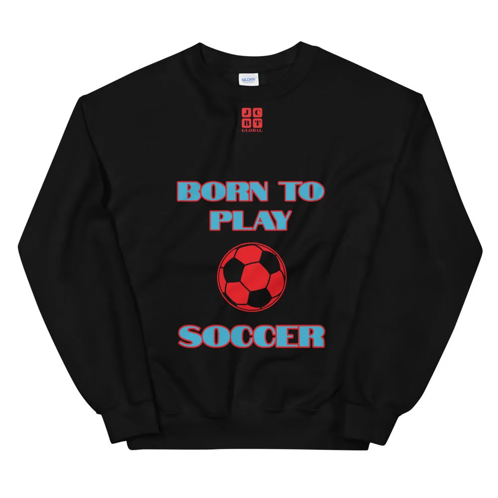Unisex Sweatshirt "2031-0011 Born To Play Soccer (Red Logo)"