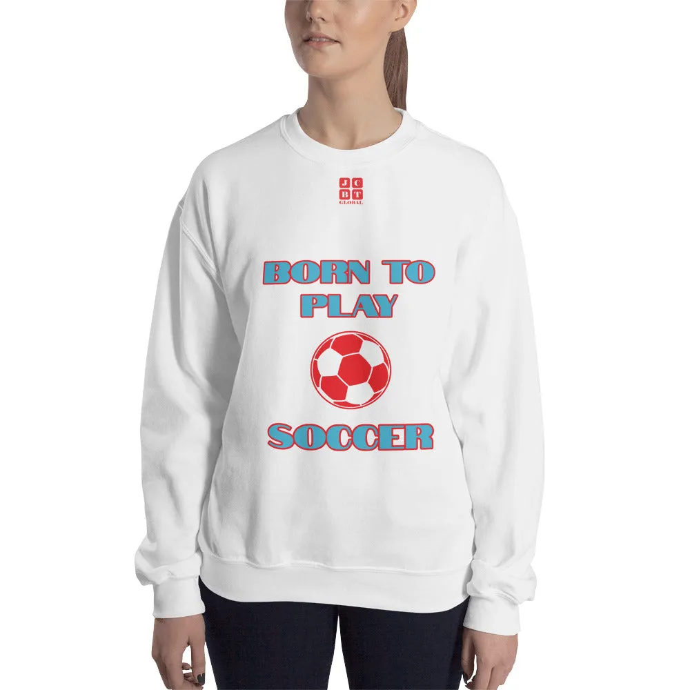 Unisex Sweatshirt "2031-0011 Born To Play Soccer (Red Logo)"