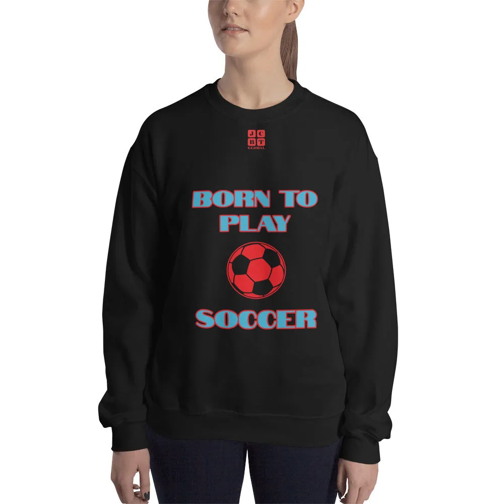 Unisex Sweatshirt "2031-0011 Born To Play Soccer (Red Logo)"