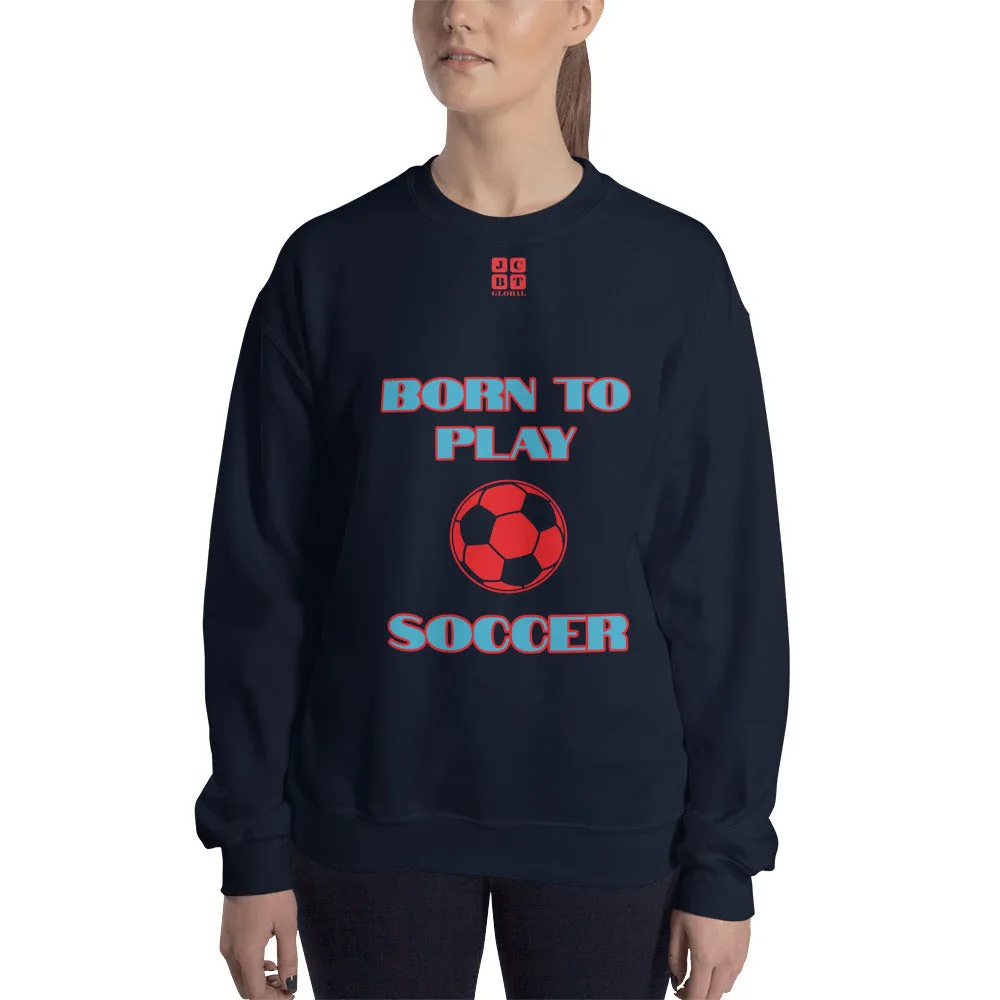 Unisex Sweatshirt "2031-0011 Born To Play Soccer (Red Logo)"