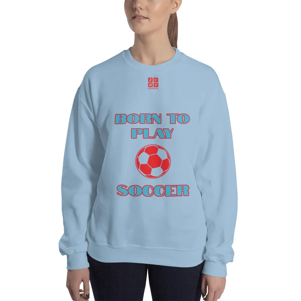 Unisex Sweatshirt "2031-0011 Born To Play Soccer (Red Logo)"