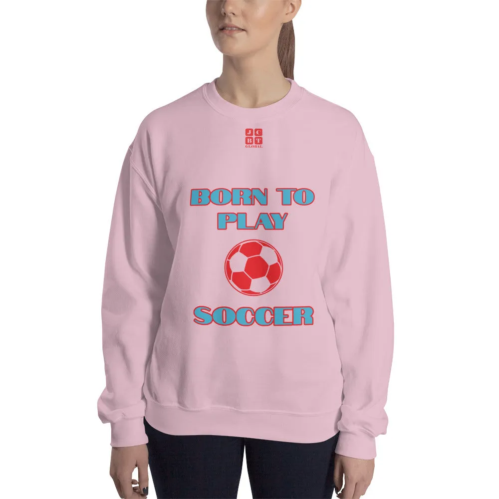 Unisex Sweatshirt "2031-0011 Born To Play Soccer (Red Logo)"